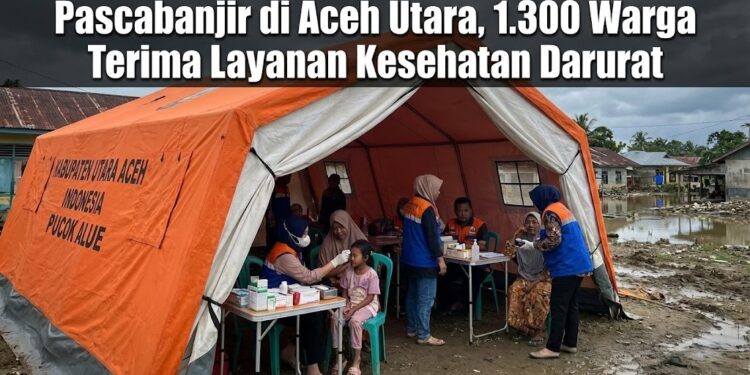Pascabanjir di Aceh Utara, 1.300 Warga Terima Layanan Kesehatan Darurat