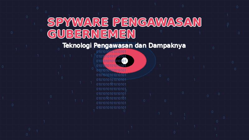 Spyware Pemerintah dan Pengawasan Teknologi